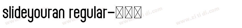 slideyouran regular字体转换 slideyouran regular字体转换